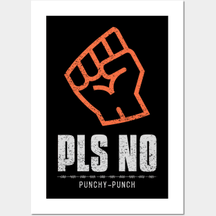 Pls No Punchy Punch Anti Violence Posters and Art